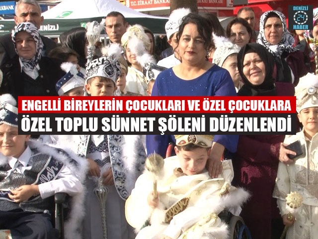 Engelli Bireylerin Çocukları Ve Özel Çocuklara Özel Toplu Sünnet Şöleni Düzenlendi