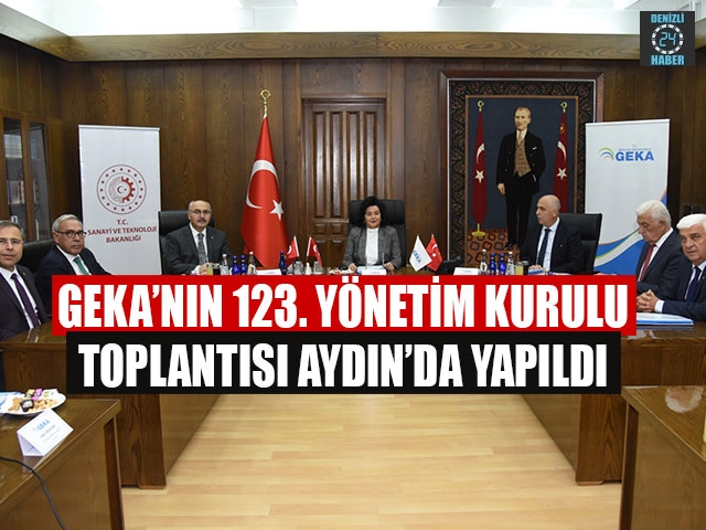 GEKA’nın 123. Yönetim Kurulu Toplantısı Aydın’da Yapıldı