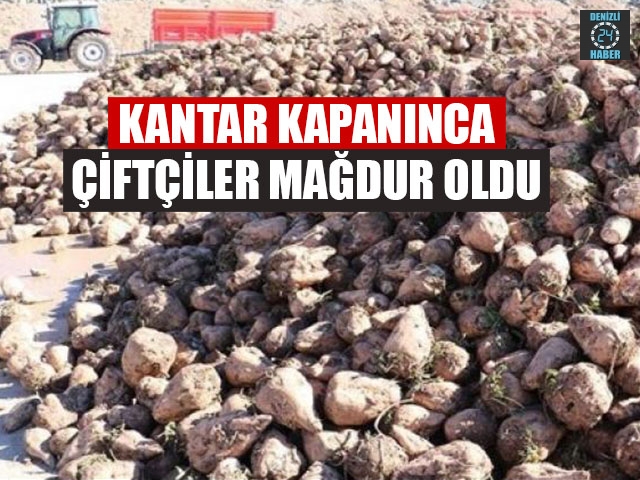 Kantar Kapanınca Çiftçiler Mağdur Oldu