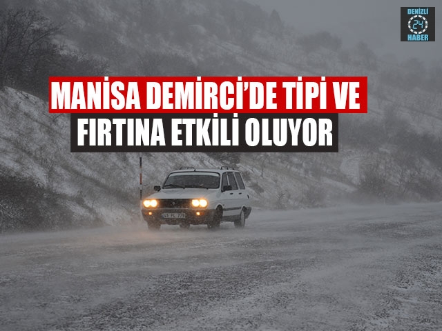 Manisa Demirci’de Tipi Ve Fırtına Etkili Oluyor