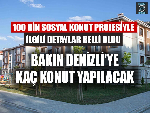 TOKİ Denizli’de Kaç Konut Yapacak? İşte Başvuru Detayları