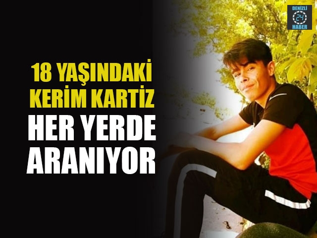 18 Yaşındaki Kerim Kartiz Her Yerde Aranıyor