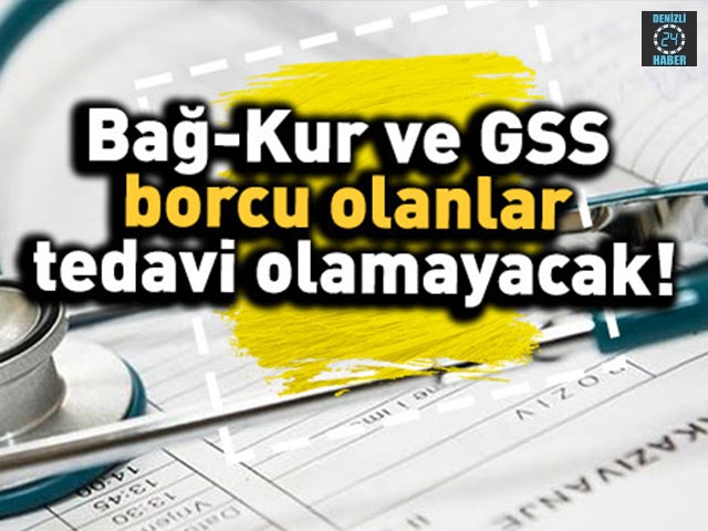 Bağ-kur ve GSS borcu olanlar artık yararlanamayacak!