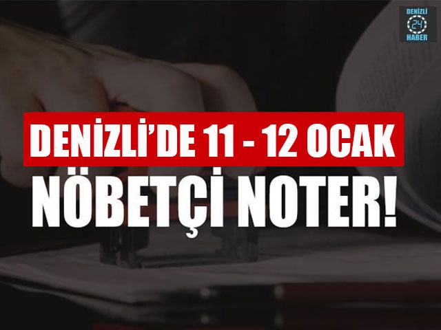 Denizli’de Nöbetçi Noter (11 – 12 Ocak 2020) Merkezefendi, Pamukkale nöbetçi noter