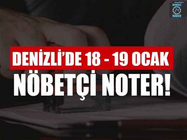 Denizli’de Nöbetçi Noter (18  – 19 Ocak 2020) Merkezefendi, Pamukkale nöbetçi noter