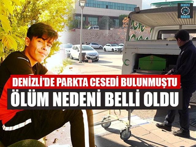 Denizli’de Parkta Cesedi Bulunmuştu Ölüm Nedeni Belli Oldu