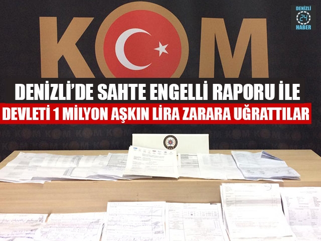 Denizli’de Sahte Engelli Raporu İle Devleti 1 Milyon Aşkın Lira Zarara Uğrattılar