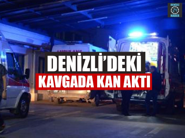 Denizli’deki Kavgada Kan Aktı