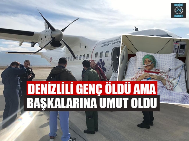 Denizlili Genç Öldü Ama Başkalarına Umut Oldu