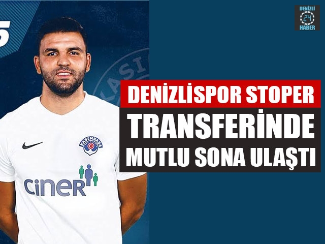 Denizlispor Stoper Transferinde Mutlu Sona Ulaştı