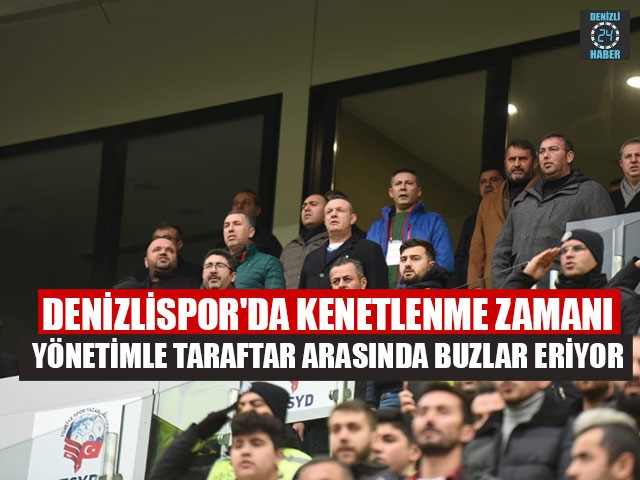 Denizlispor'da Kenetlenme Zamanı Yönetimle Taraftar Arasında Buzlar Eriyor