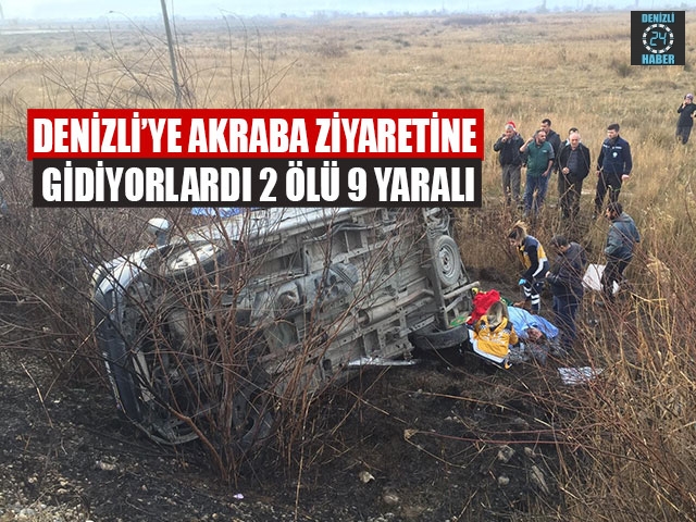 Denizli’ye Akraba Ziyaretine Gidiyorlardı 2 Ölü 9 Yaralı
