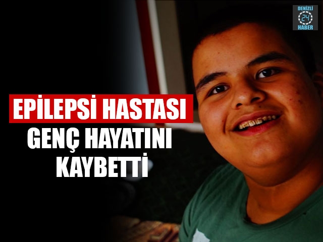 Epilepsi Hastası Genç Hayatını Kaybetti
