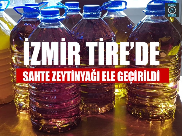 İzmir Tire’de Sahte Zeytinyağı Ele Geçirildi