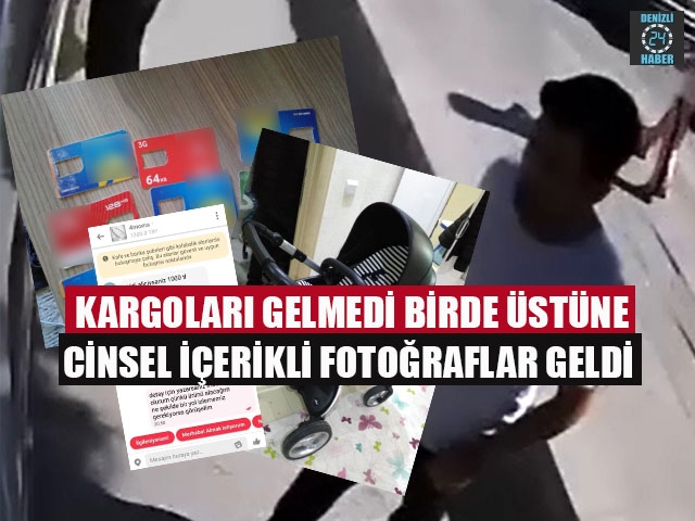 Kargoları Gelmedi Birde Üstüne Cinsel İçerikli Fotoğraflar Geldi 