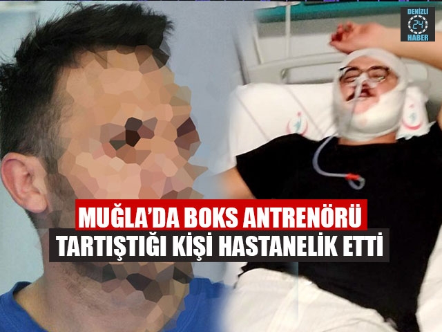 Muğla’da Boks Antrenörü Tartıştığı Kişi Hastanelik Etti