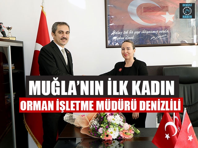 Muğla’nın İlk Kadın Orman İşletme Müdürü Denizlili