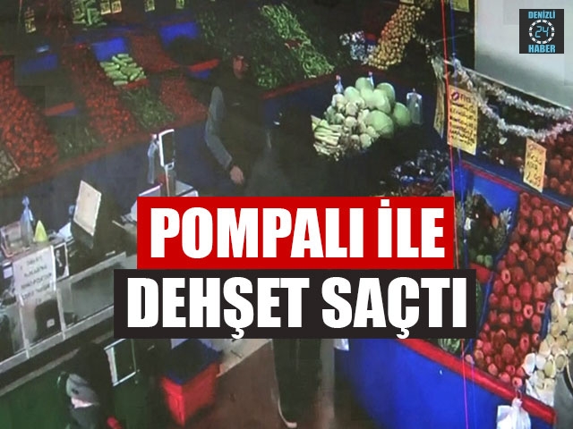 Pompalı İle Dehşet Saçtı