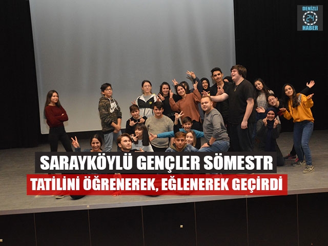 Sarayköylü gençler sömestr tatilini öğrenerek, eğlenerek geçirdi