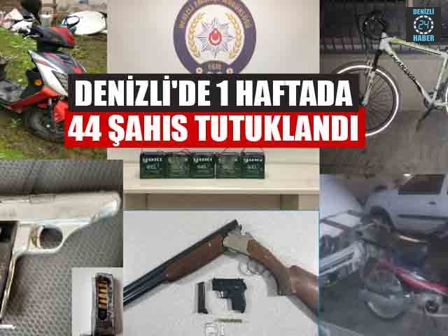Denizli'de 1 Haftada 44 Şahıs Tutuklandı