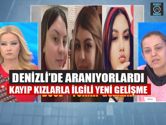 Denizli’de Aranıyorlardı Kayıp Kızlarla İlgili Yeni Gelişme