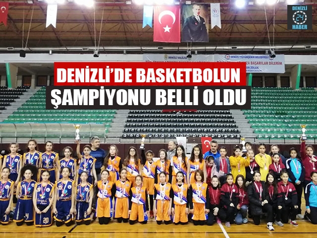 Denizli’de Basketbolun Şampiyonu Belli Oldu  ​
