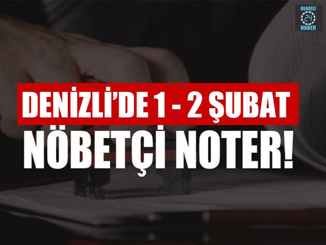 Denizli’de Nöbetçi Noter (1  – 2 Şubat 2020) Merkezefendi, Pamukkale nöbetçi noter