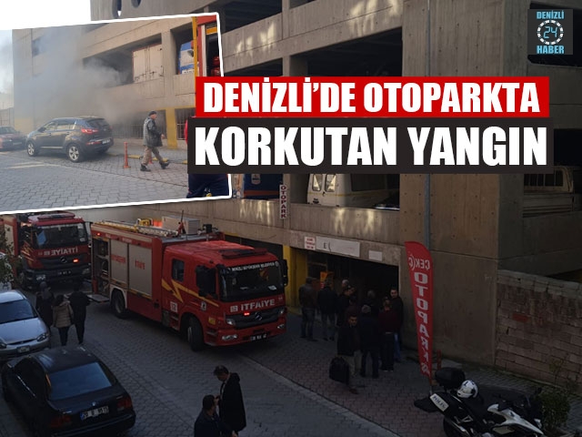 Denizli’de Otoparkta Korkutan Yangın