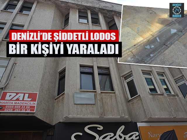 Denizli’de Şiddetli Lodos Bir Kişiyi Yaraladı