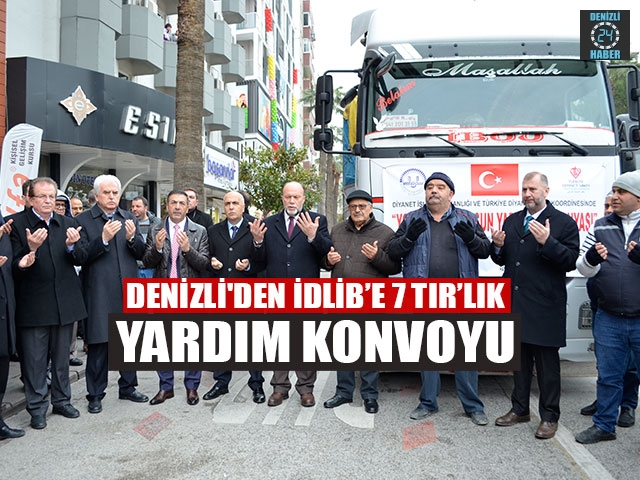 Denizli'den İdlib’e 7 Tır’lık Yardım Konvoyu