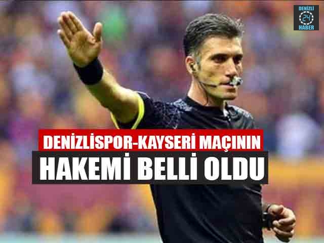 Denizlispor-Kayseri Maçının Hakemi Belli Oldu