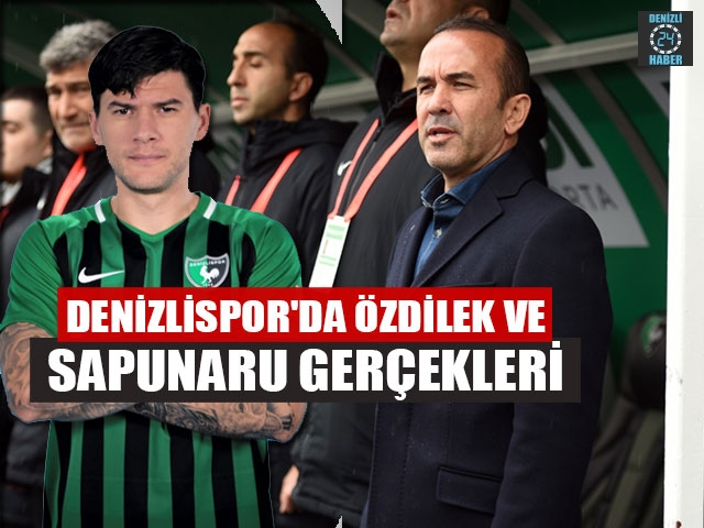 Denizlispor'da Özdilek Ve Sapunaru Gerçekleri