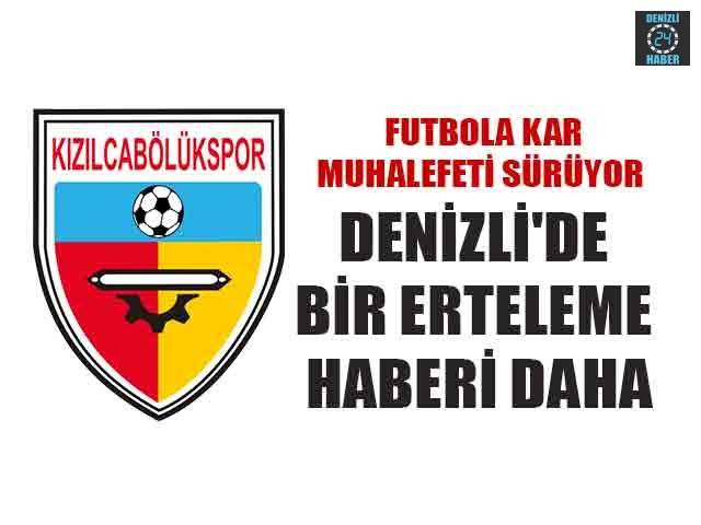 Futbola Kar Muhalefeti Sürüyor Denizli'de Bir Erteleme Haberi Daha