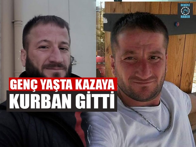 Genç Yaşta Kazaya Kurban Gitti