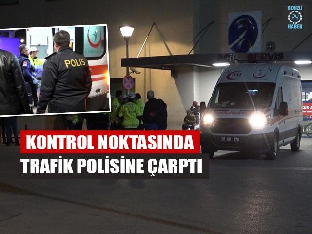 Kontrol Noktasında Trafik Polisine Çarptı