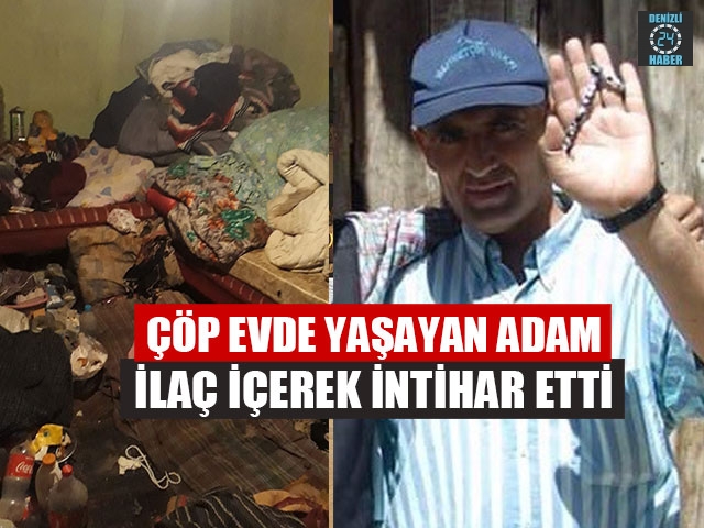 Manisa Kula’da çöp evde yaşayan şahıs ilaç içerek intihar etti