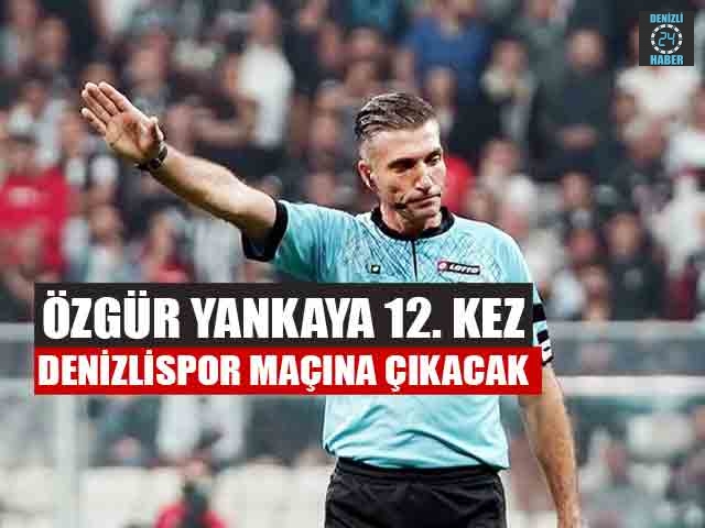 Özgür yankaya 12. Kez denizlispor maçına çıkacak