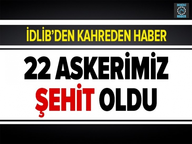 Son dakika: Hatay Valisi: 22 Mehmetçik şehit oldu .