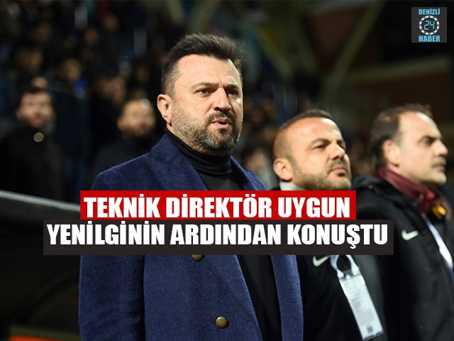 Teknik Direktör Uygun Yenilginin Ardından Konuştu