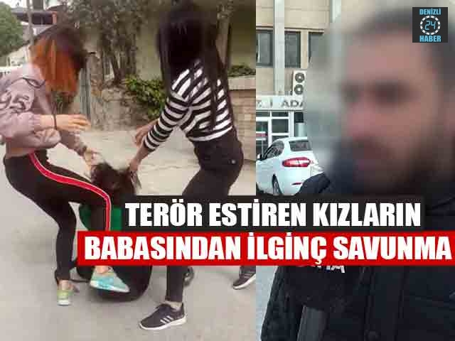 Terör Estiren Kızların Babasından İlginç Savunma