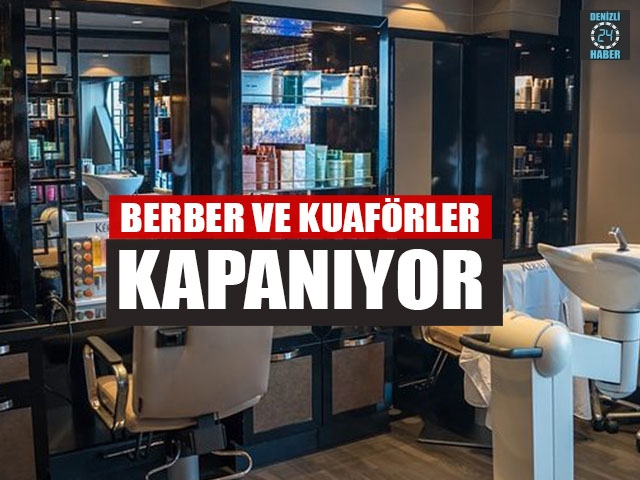 Berber ve kuaförler kapanıyor