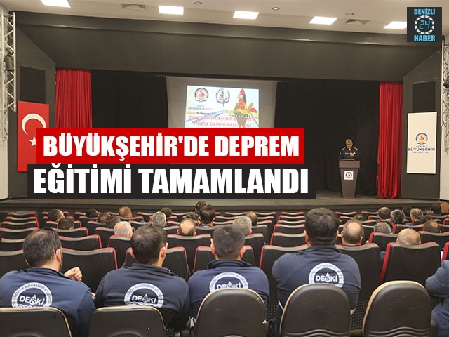 Büyükşehir'de Deprem Eğitimi Tamamlandı