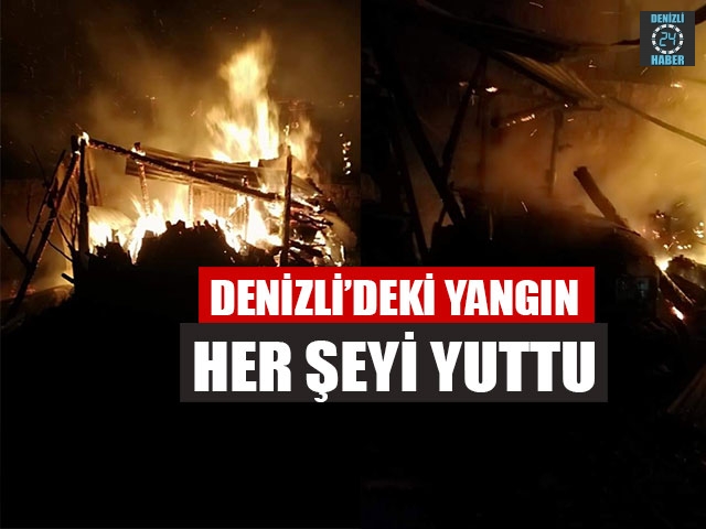 Denizli’deki yangın her şeyi yuttu