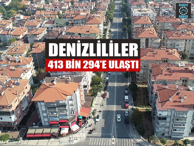Denizlililer 413 bin 294’e ulaştı
