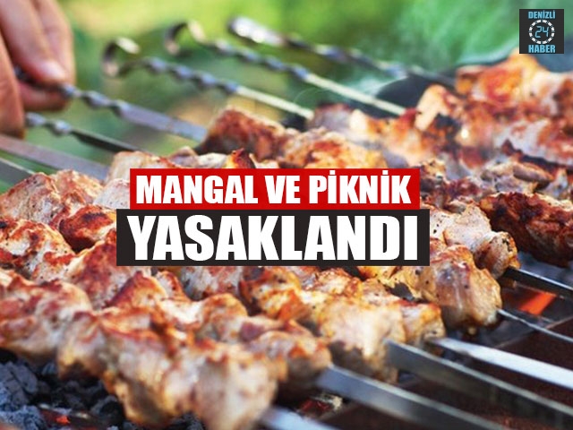 Mangal ve pikniği yasakladı!