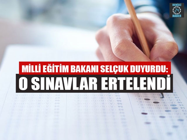 Milli Eğitim Bakanı Selçuk duyurdu: O sınavlar ertelendi