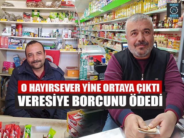 O Hayırsever Yine Ortaya Çıktı Veresiye Borcunu Ödedi