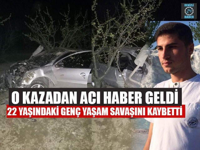 O Kazadan Acı Haber Geldi 22 Yaşındaki Genç Yaşam Savaşını Kaybetti