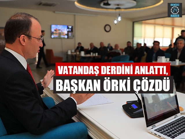 Vatandaş Derdini Anlattı, Başkan Örki Çözdü
