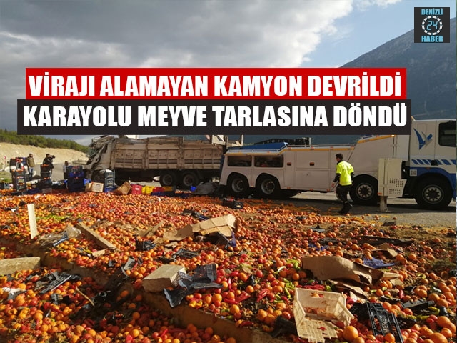 Virajı Alamayan Kamyon Devrildi Karayolu Meyve Tarlasına Döndü